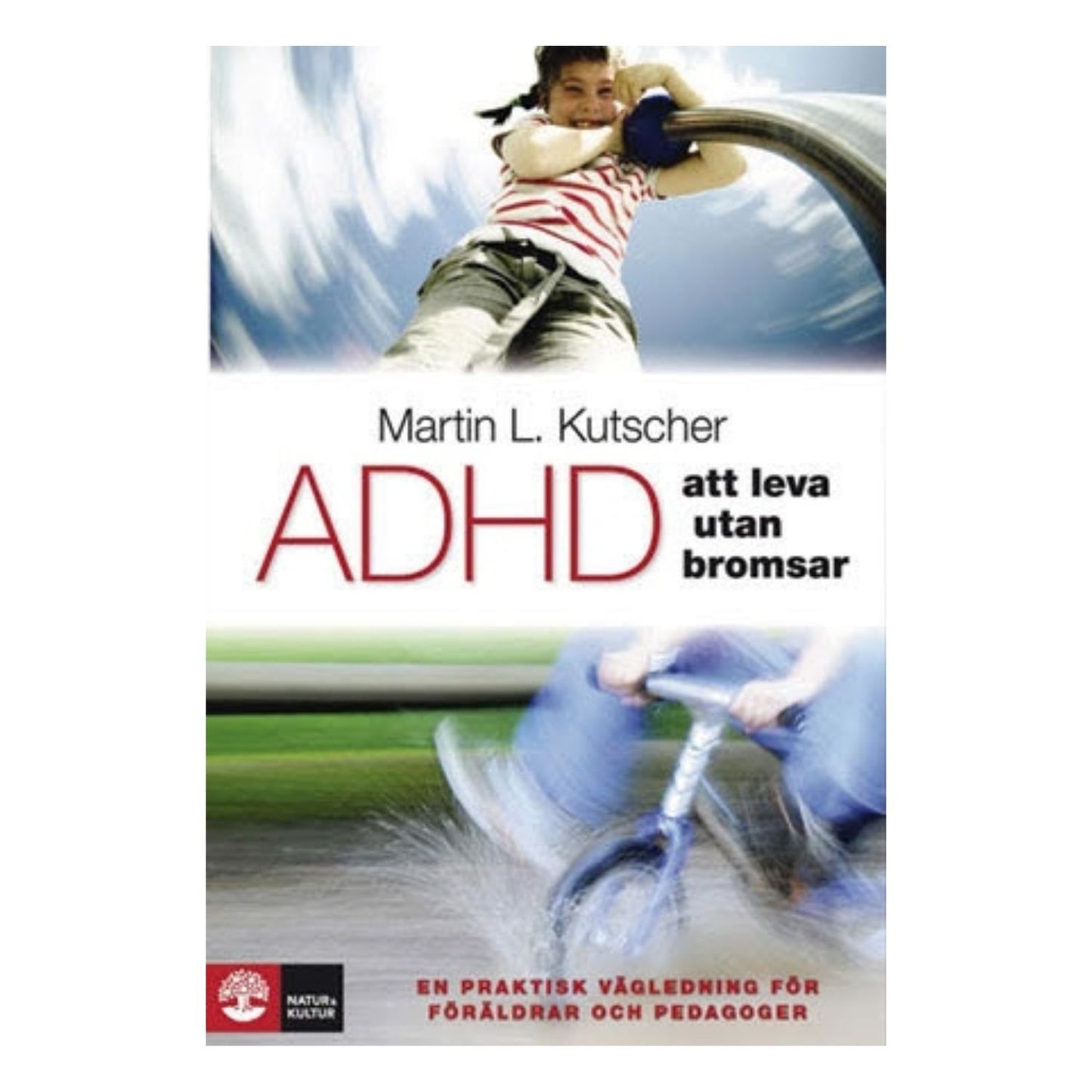 Bokomslag för "ADHD – att leva utan bromsar" av Martin L. Kutscher