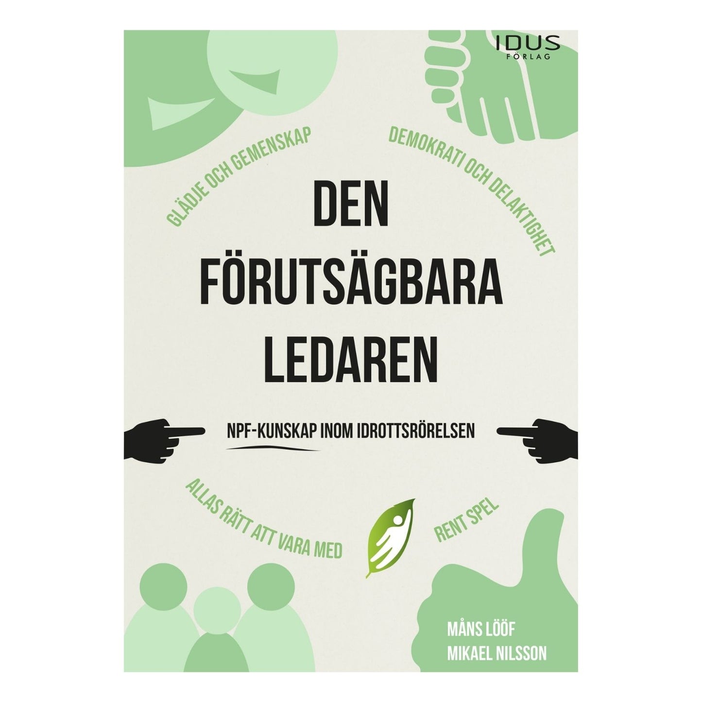 Bokomslag till Den förutsägbara ledaren: NPF-kunskap inom idrottsrörelsen.