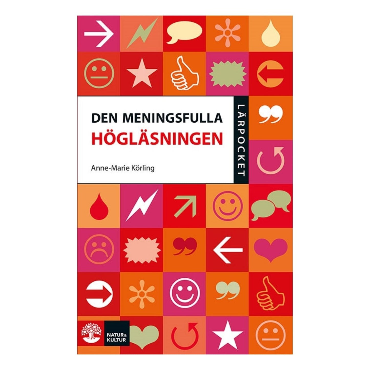 Bokomslag Den meningsfulla högläsningen av Anne-Marie Körling, Lärpocket om högläsning i skola och hem.