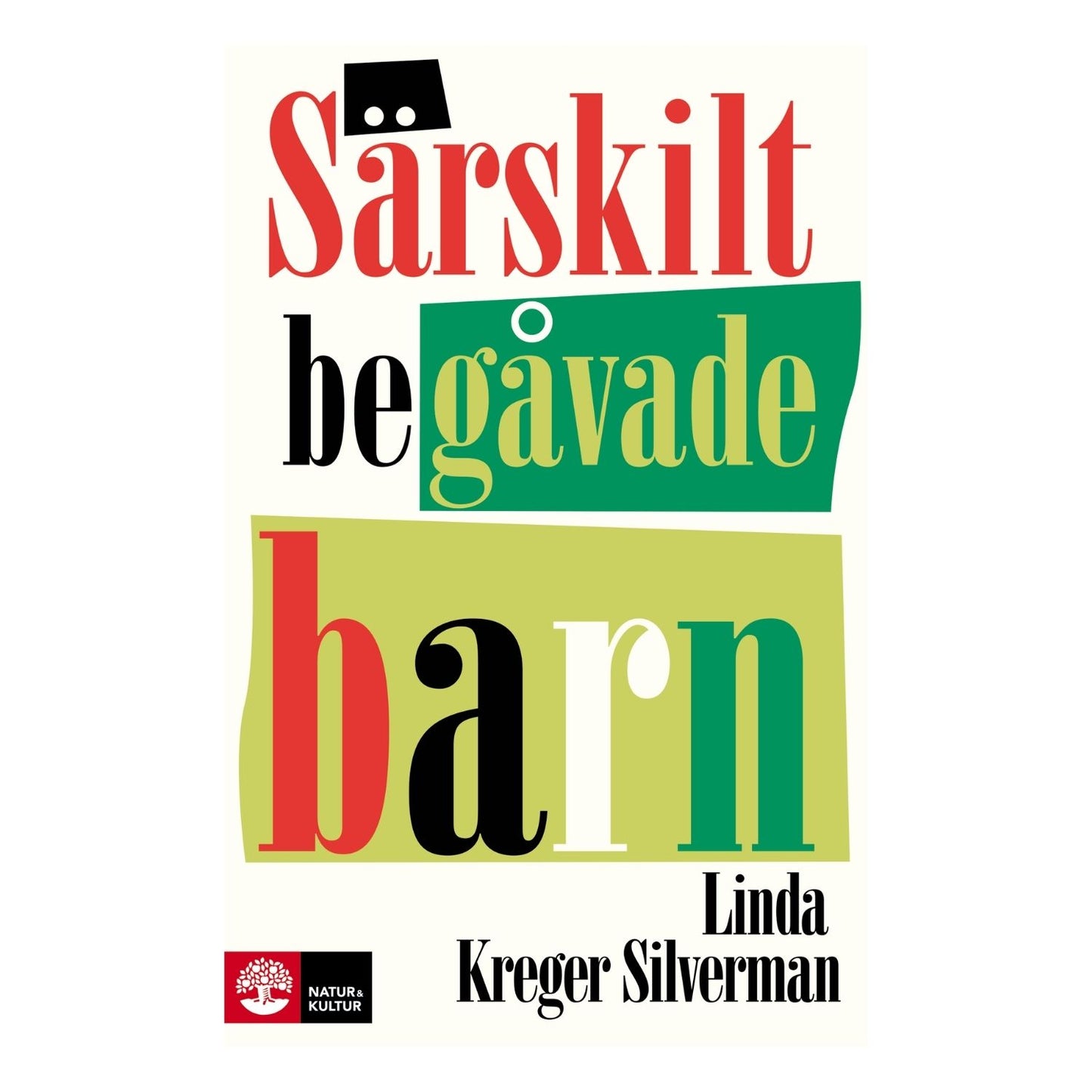 Bokomslag till Särskilt begåvade barn av Linda Kreger Silverman, typografiskt omslag med titel i stora färgade fält.