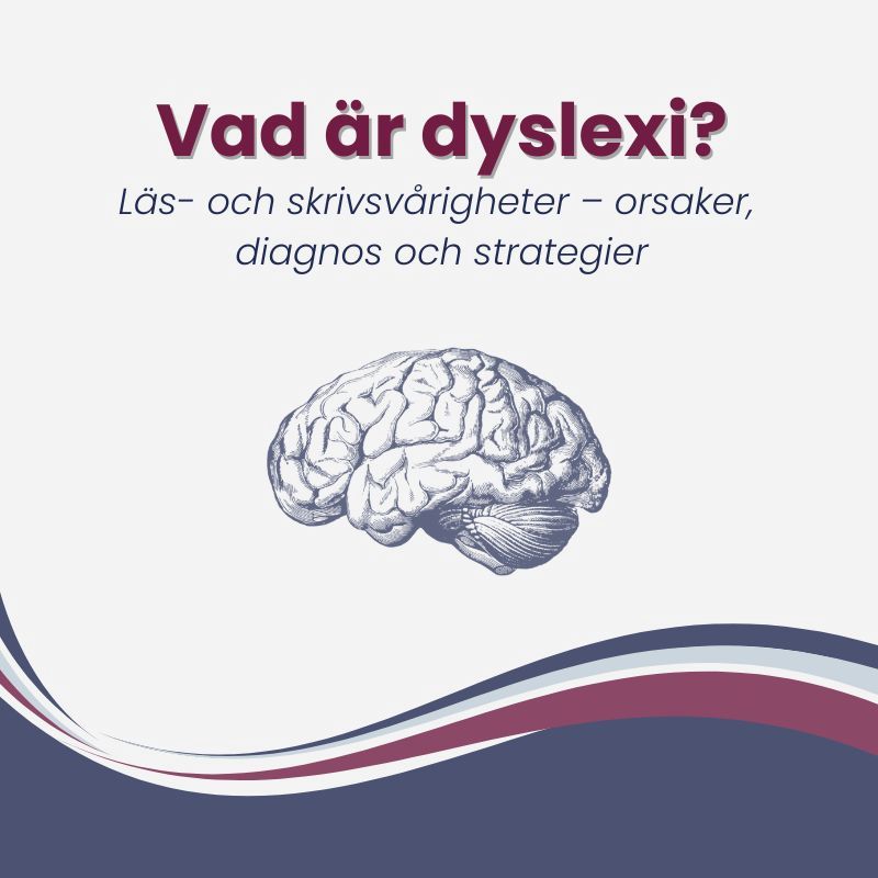 Illustration med texten 'Vad är dyslexi?' och underrubriken 'Läs- och skrivsvårigheter – orsaker, diagnos och strategier'. Blå och orange design.
