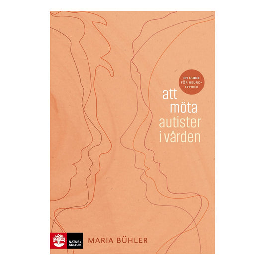 Bokomslag "Att möta autister i vården" av Maria Bühler, ansiktsprofiler i linjekonst på orange bakgrund, Natur & Kultur.