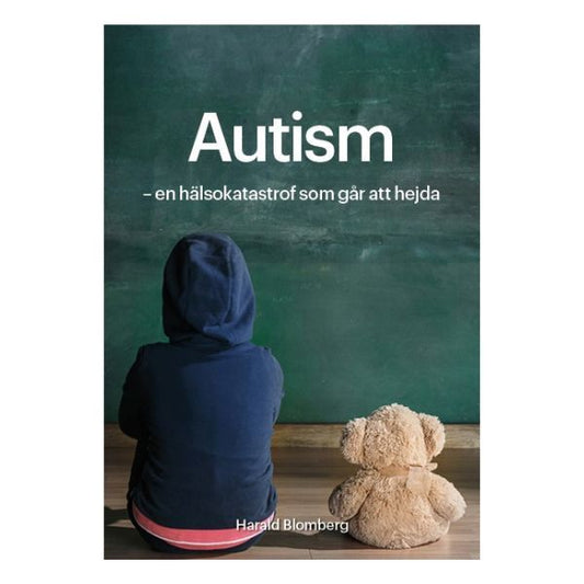 Bokomslag för "Autism: en hälsokatastrof som går att hejda" av Harald Blomberg