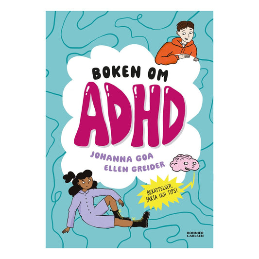 Bokomslag "Boken om ADHD" av Johanna Goa och Ellen Greider, illustrerade barn och hjärna på turkos bakgrund, Bonnier Carlsen.