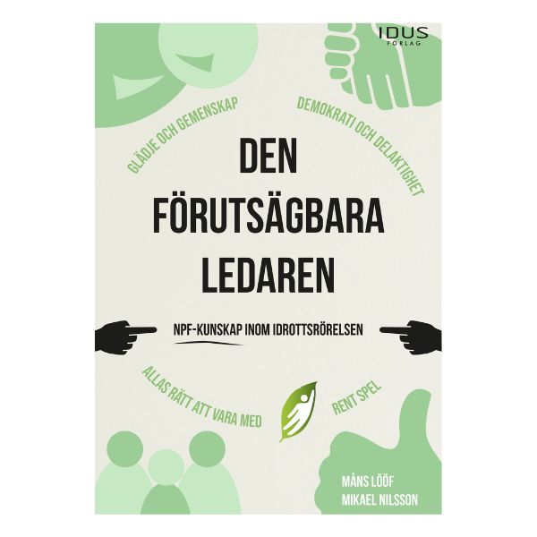 Bokomslag till Den förutsägbara ledaren: NPF-kunskap inom idrottsrörelsen.