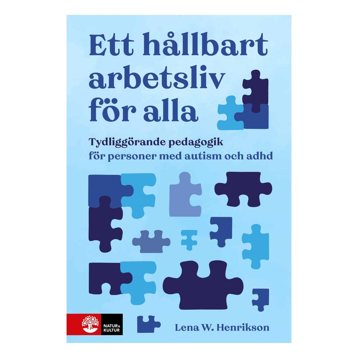 Bokomslag "Ett hållbart arbetsliv för alla" av Lena W. Henrikson, blå pusselbitar mot ljusblå bakgrund, Natur & Kultur.