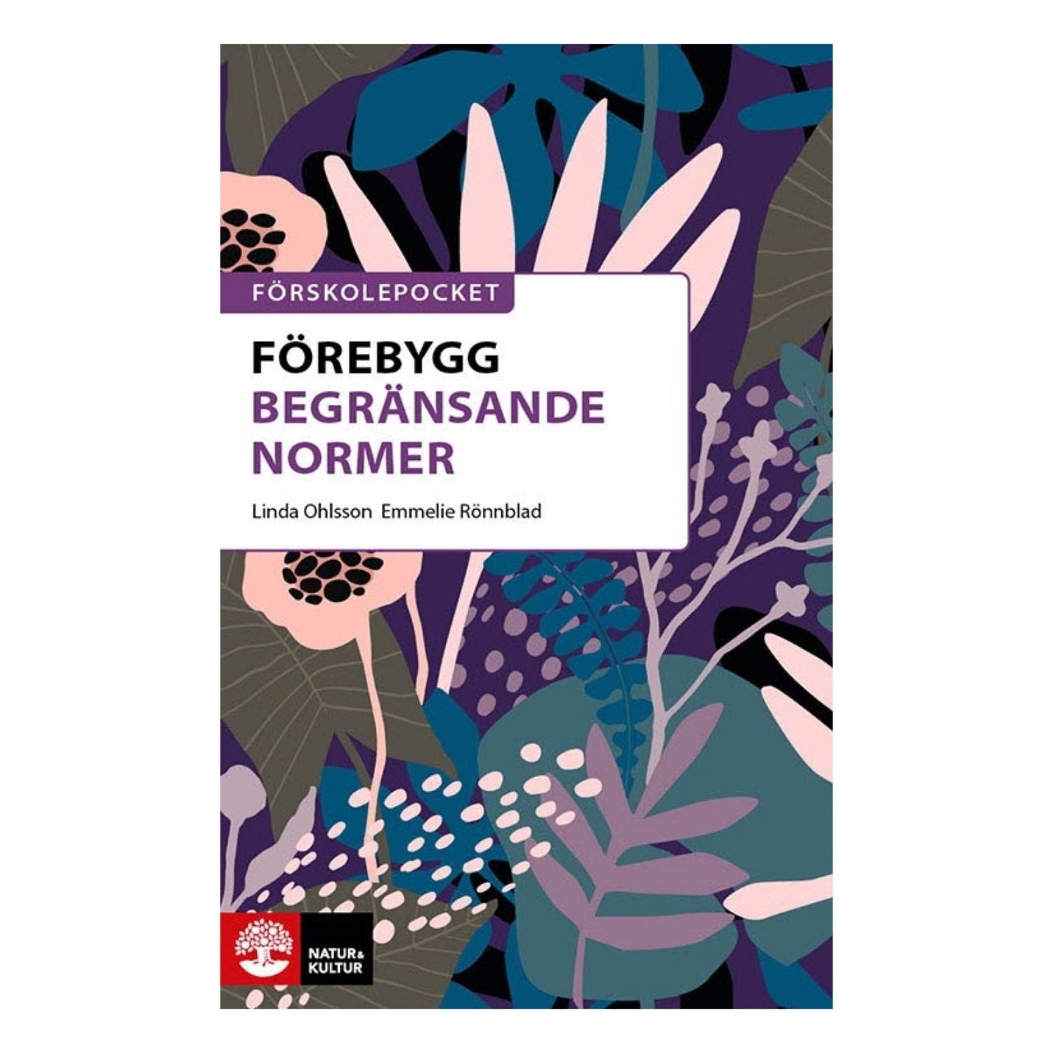 Alternativtext: Omslag till boken Förebygg begränsande normer (Förskolepocket) av Linda Ohlsson och Emmelie Rönnblad
