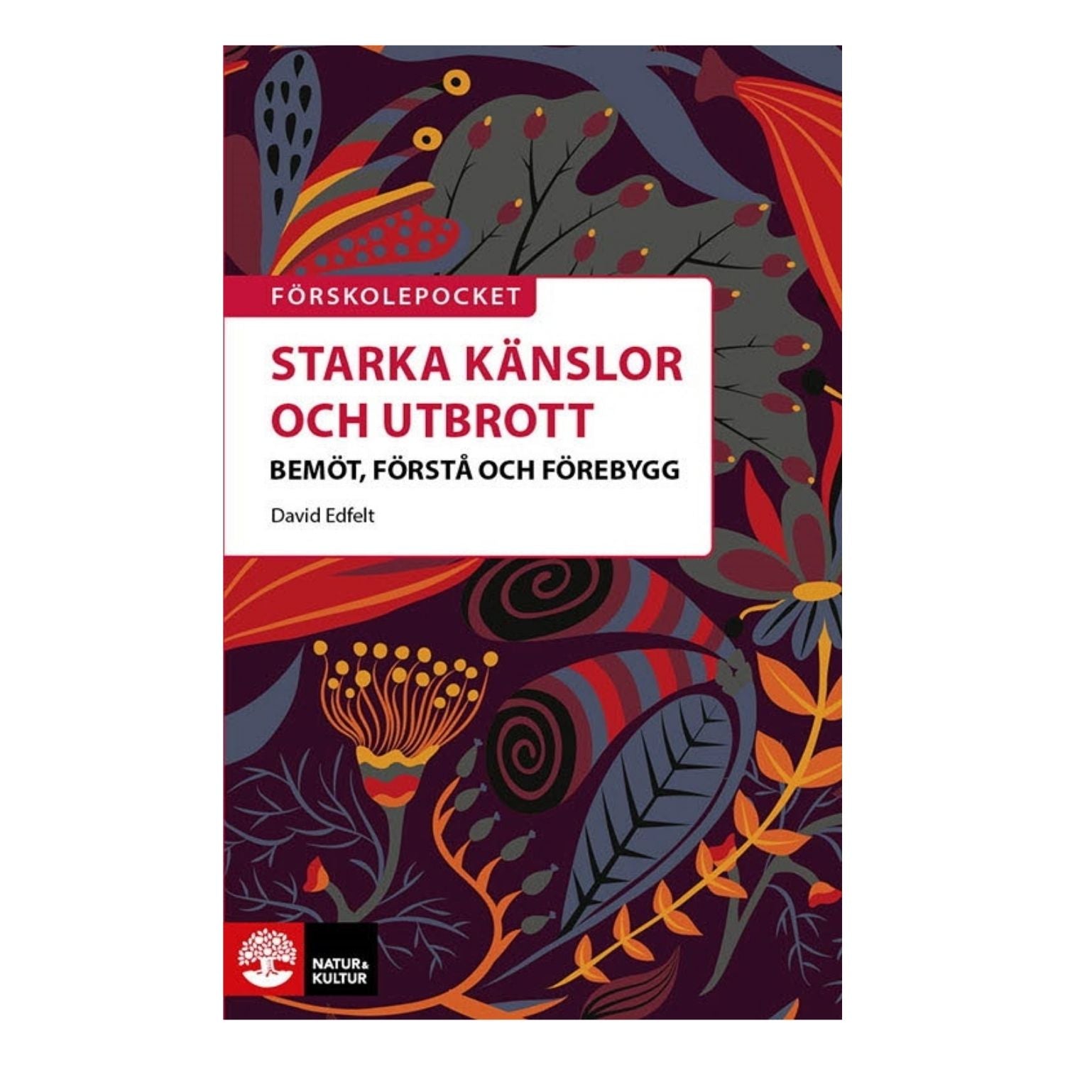 Omslag till Starka känslor och utbrott av David Edfelt, Förskolepocket om bemötande och förebyggande arbete i förskolan.