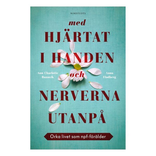 Bokomslag för "Med hjärtat i handen och nerverna utanpå" – bok för npf-föräldrar
