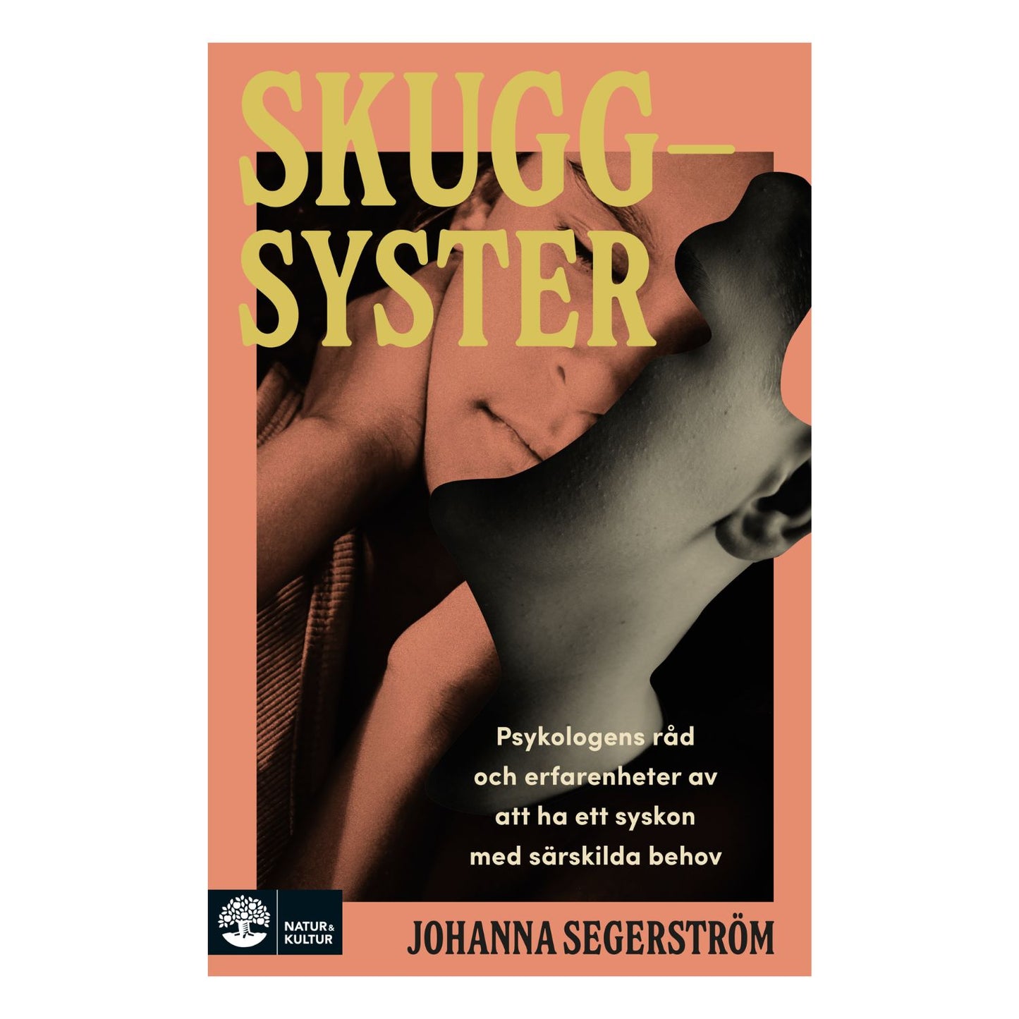 Bokomslag "Skuggsyster" av Johanna Segerström, två ansikten nära varandra mot orange bakgrund, Natur & Kultur.