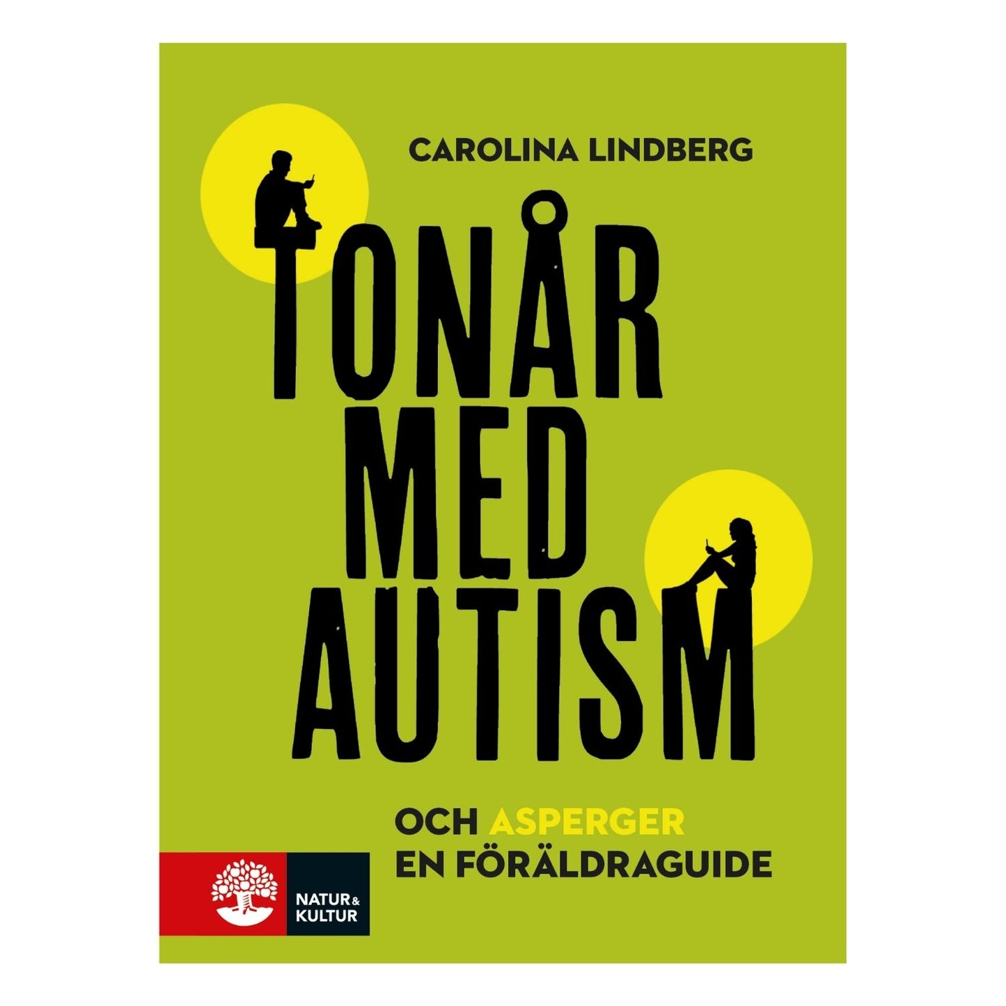 Bokomslag Tonår med autism och asperger En föräldraguide av Carolina Lindberg, bok om NPF och tonårstid för föräldrar